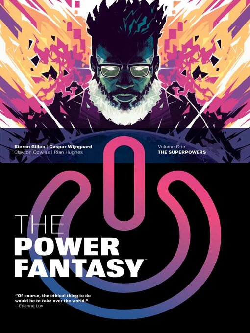 Title details for The Power Fantasy (2024), Volume 1 by Kieron Gillen - Available